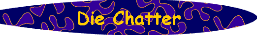  Die Chatter 